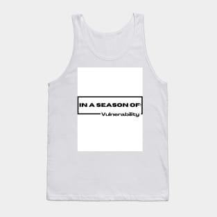 In a season of vulnerability Tank Top